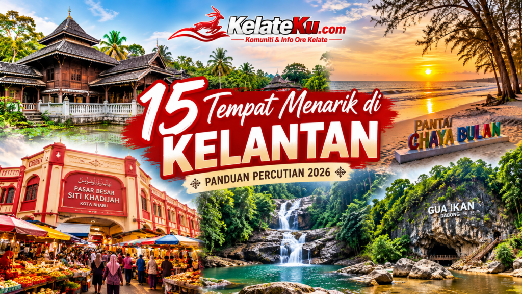 15 tempat menarik di Kelantan untuk panduan percutian 2026